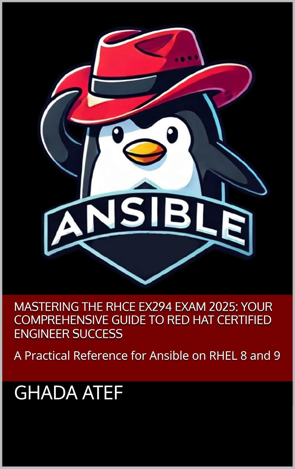 Mastering the RHCE EX294 Exam 2025: Your Comprehensive Guide to Red Hat Certified Engineer Success: A Practical Reference for Ansible on RHEL 8 and 9 (The Red Hat Path Series) (English Edition) baixar livro de graça