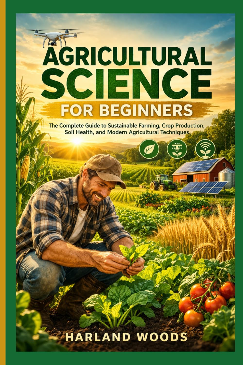 capítulo por capítulo baixar Agricultural Science For Beginners: The Complete Guide to Sustainable Farming, Crop Production, Soil Health and Modern Agricultural Techniques