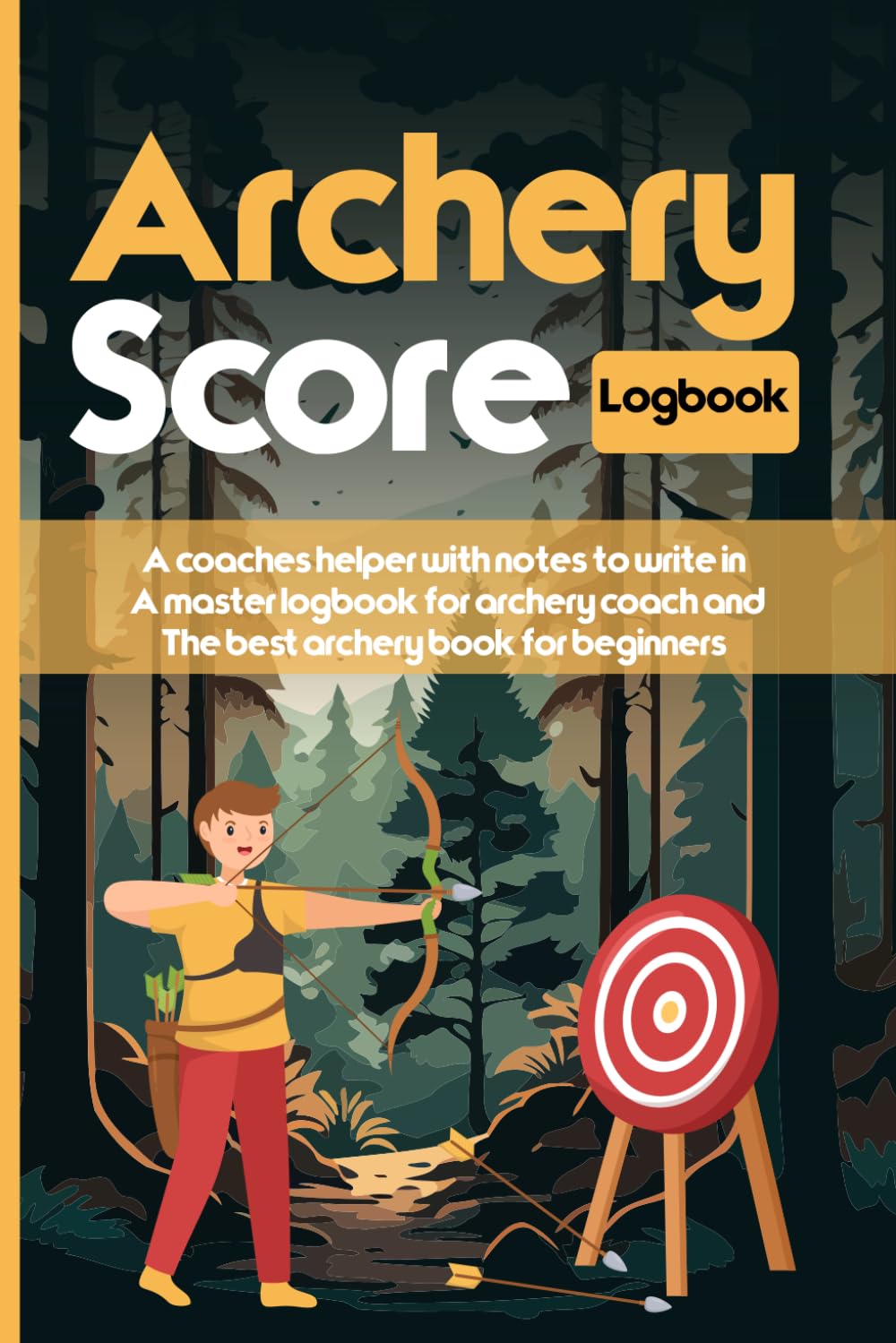 capítulo por capítulo baixar Archery Score Logbook: A coaches helper with notes to write in, A master logbook for archery coach and The best archery books for beginners