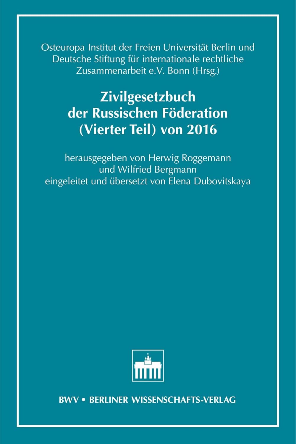 capítulo por capítulo baixar Zivilgesetzbuch der Russischen Föderation (Vierter Teil) von 2016: herausgegeben von Herwig Roggemann und Wilfried Bergmann, eingeleitet und übersetzt... Universität Berlin 44) (German Edition)