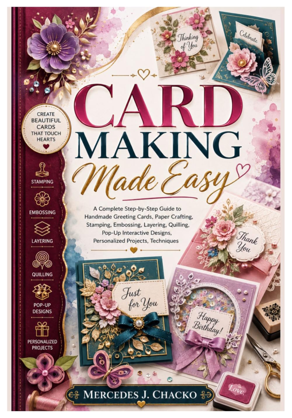 ler totalmente CARD MAKING MADE EASY: A Complete Step-by-Step Guide to Handmade Greeting Cards, Paper Crafting, Stamping, Embossing, Layering, Quilling, Pop-Up Interactive Designs, Personalized Projects, Techniques
