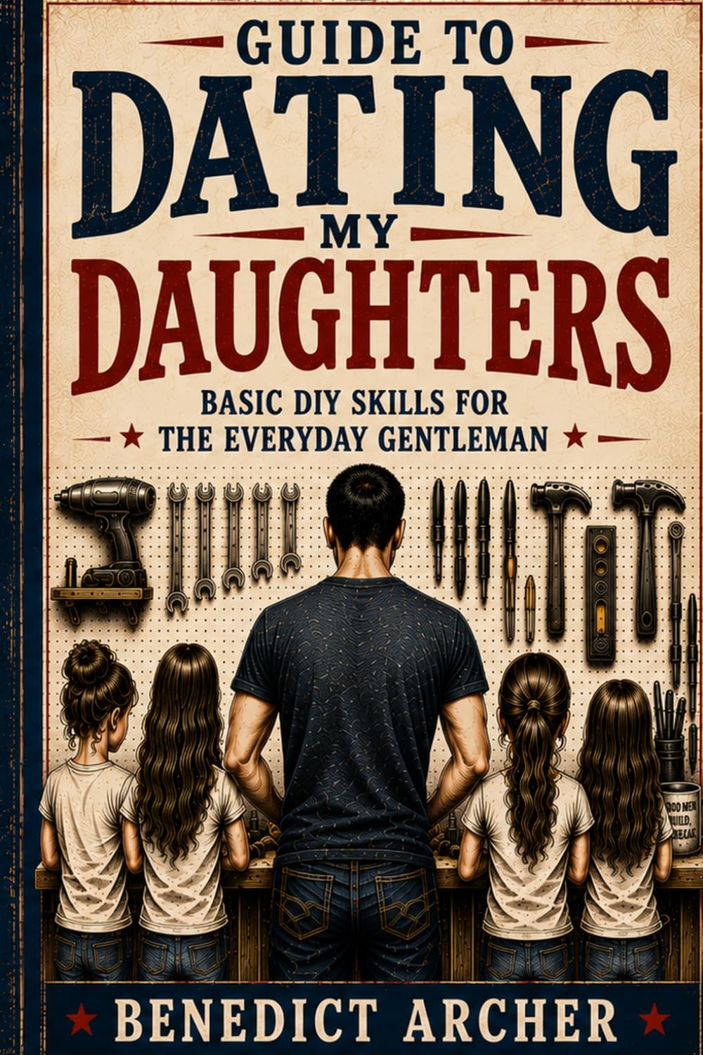 Guide to Dating My Daughters: Basic DIY Skills for the Everyday Gentleman baixar livro de graça