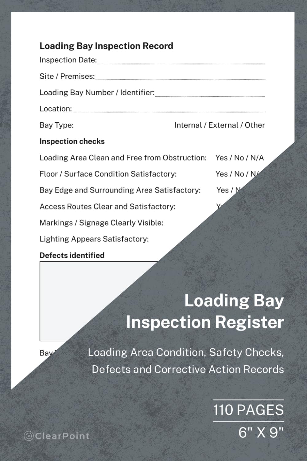 ler totalmente Loading Bay Inspection Register: Safety Checks, Defects and Corrective Action Records | 110 Pages | 6 × 9 Format: Loading Bay Inspection and Safety... Facilities and Commercial Premises