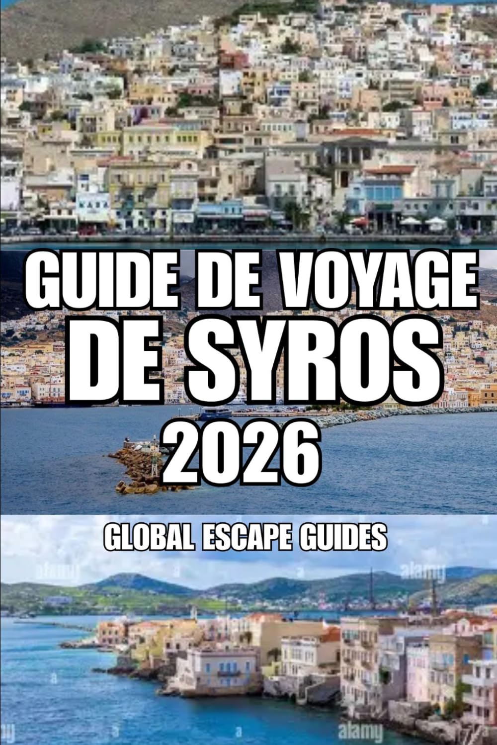 GUIDE DE VOYAGE DE SYROS: Un guide complet de l'île d' Ermoupoli, Ano Syros, des plages, des villages, de la culture et du tourisme lent à travers la capitale des Cyclades (French Edition) baixar o livro de graça