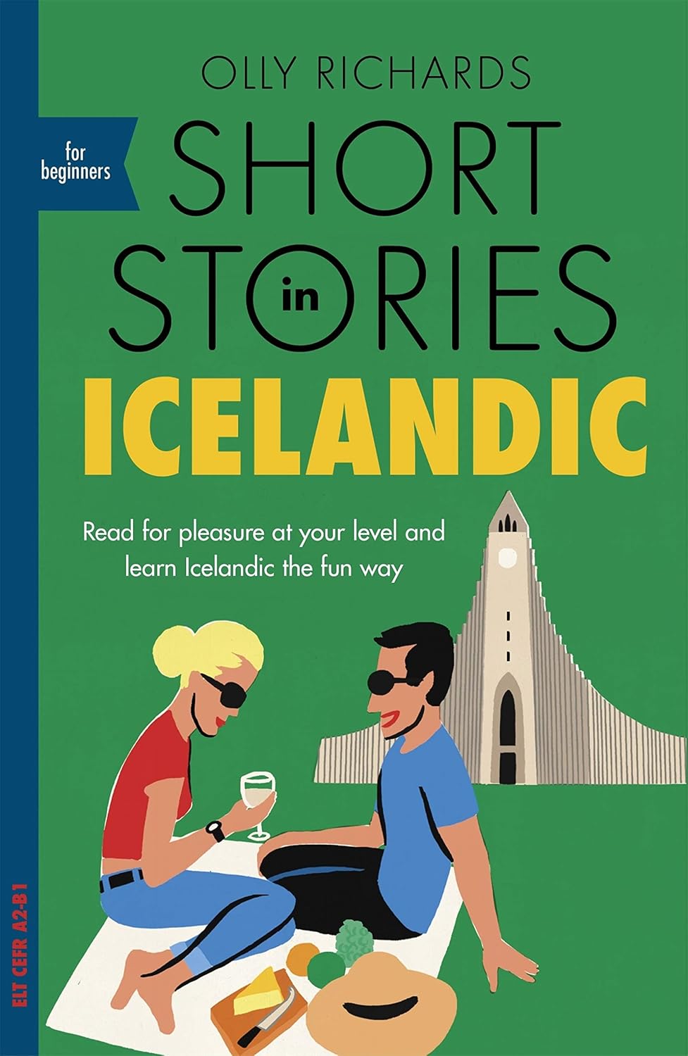 Short Stories in Icelandic for Beginners: Read for pleasure at your level, expand your vocabulary and learn Icelandic the fun way! (Readers) (Icelandic Edition)
