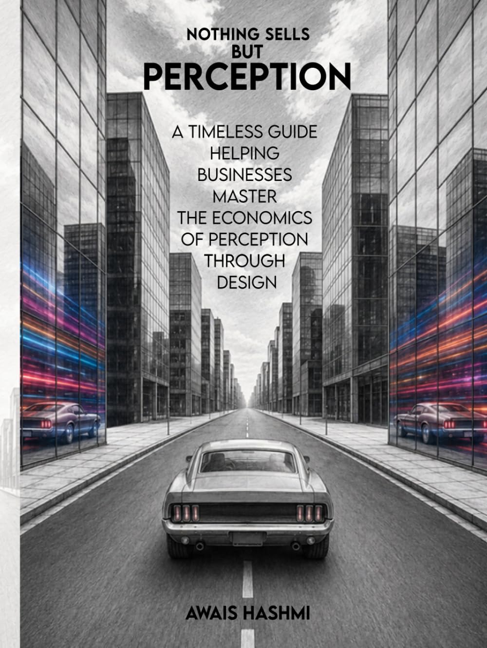 Nothing Sells But Perception: A Timeless Guide Helping Businesses Master The Economics of Perception Through Design baixar livro de graça