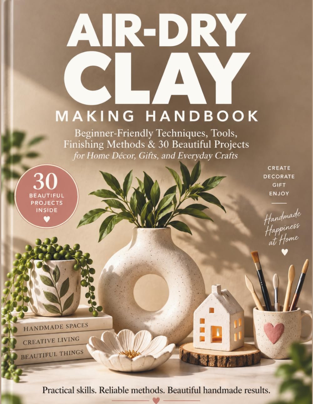 AIR-DRY CLAYMAKING HANDBOOK: Beginner-Friendly Techniques, Tools, Finishing Methods & 30 Beautiful Projectsfor Home Décor, Gifts, and Everyday Crafts baixar livro de graça