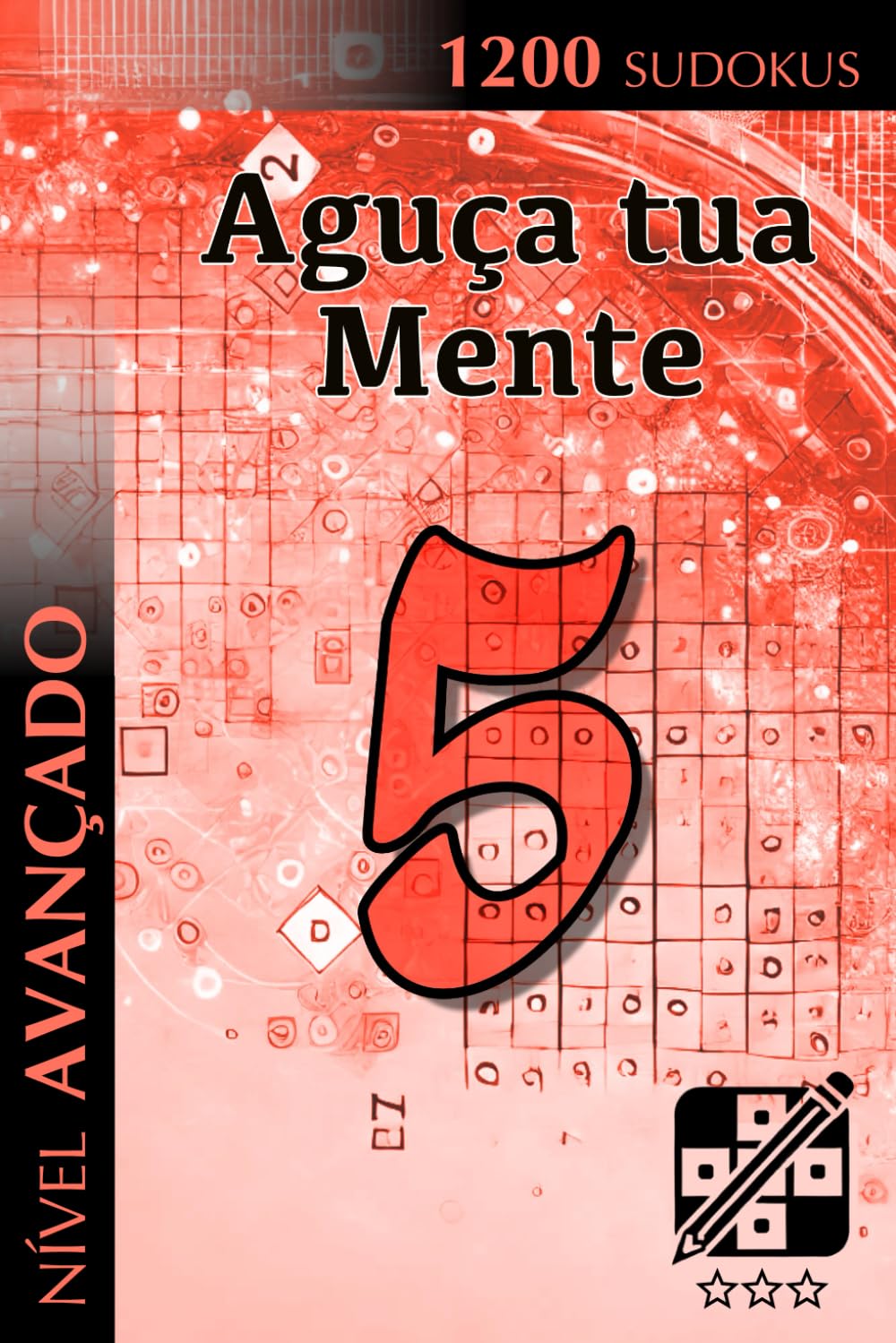 Aguça tua Mente 5: Nível Avançado (1200 Sudokus) (Portuguese Edition) baixar o livro de graça