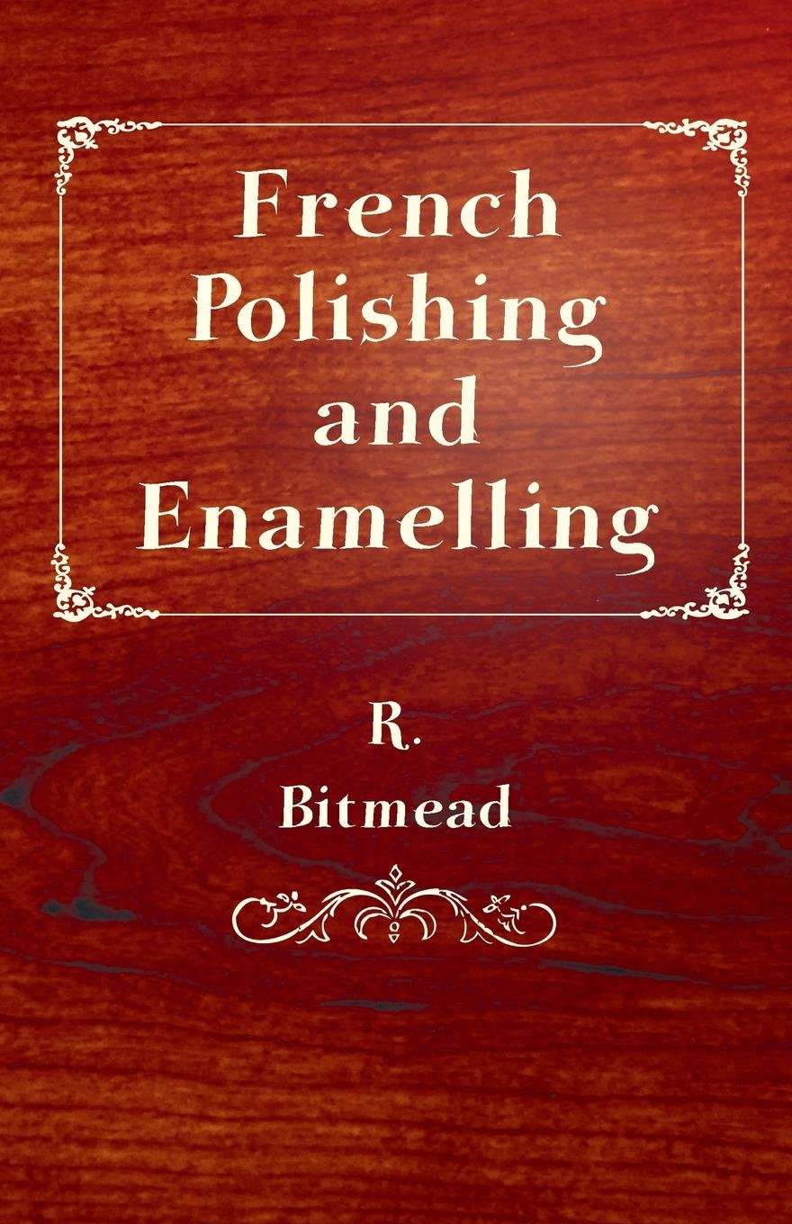 French Polishing and Enamelling (English Edition) baixar livro de graça