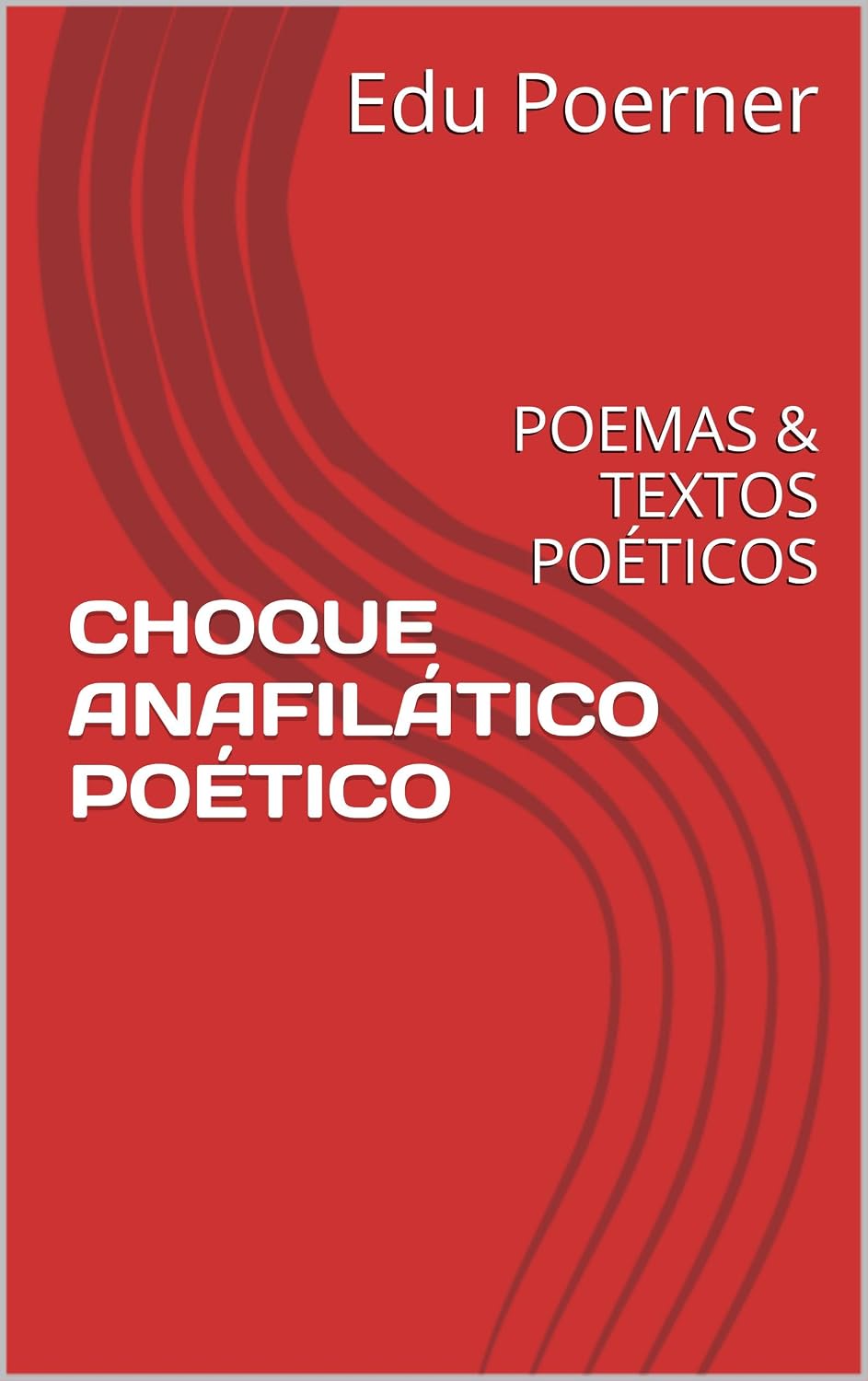 ler totalmente CHOQUE ANAFILÁTICO POÉTICO: POEMAS & TEXTOS POÉTICOS