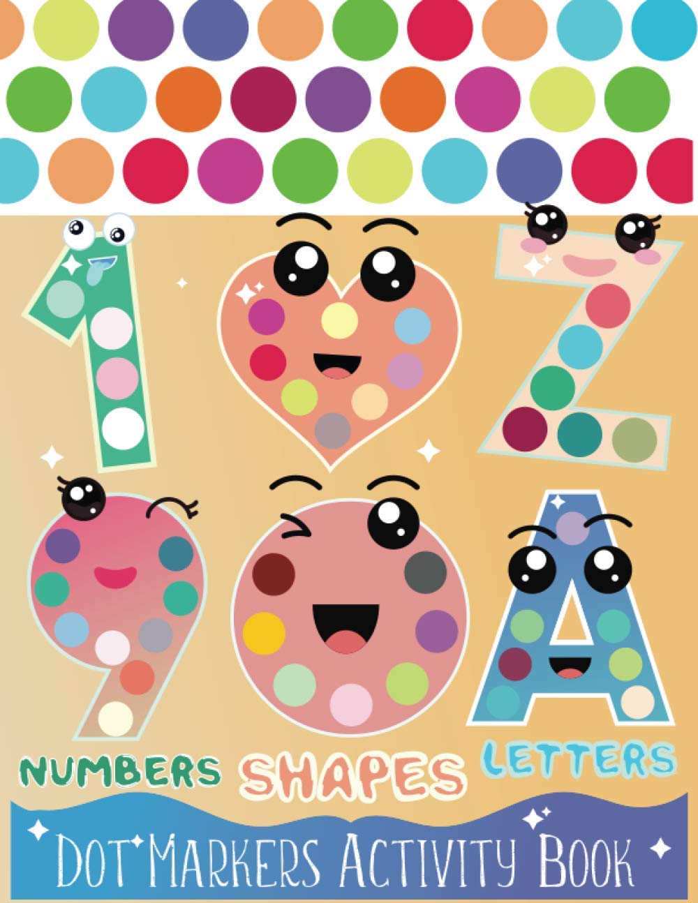 Dot Markers Activity Book: Shapes,Numbers And Letters | Dot Markers Activities Art Paint Daubers For Kids,Toddler, Preschool, Kindergarten, Girls,... Kindergarten Teacher Activities |"8.5x11" baixar livro de graça