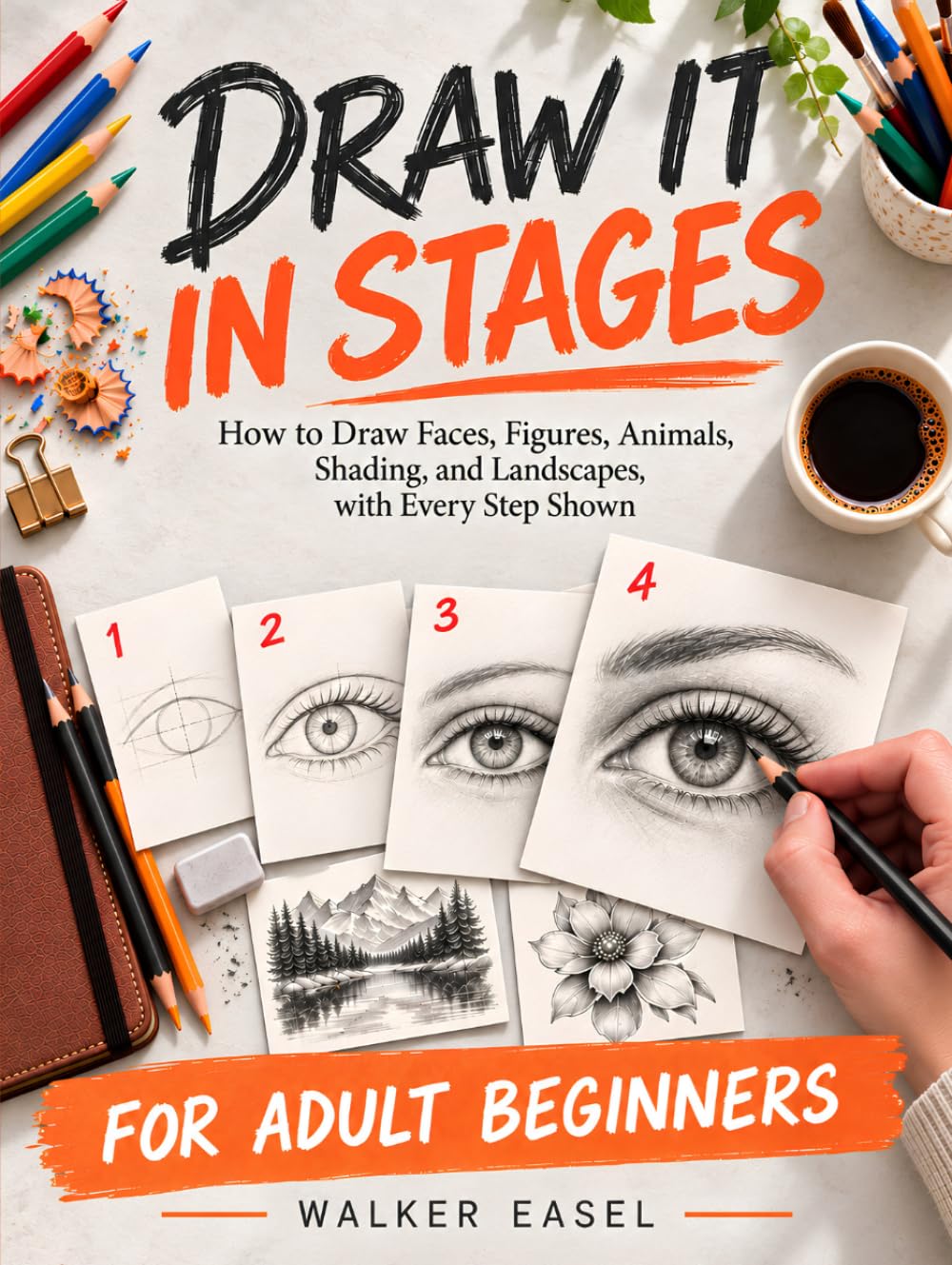 ler totalmente Draw It in Stages: 30 Progressive Lessons for Adults Who Think They Can't Draw — How to Draw Faces, Figures, Animals, Shading, and Landscapes, with Every Step Shown