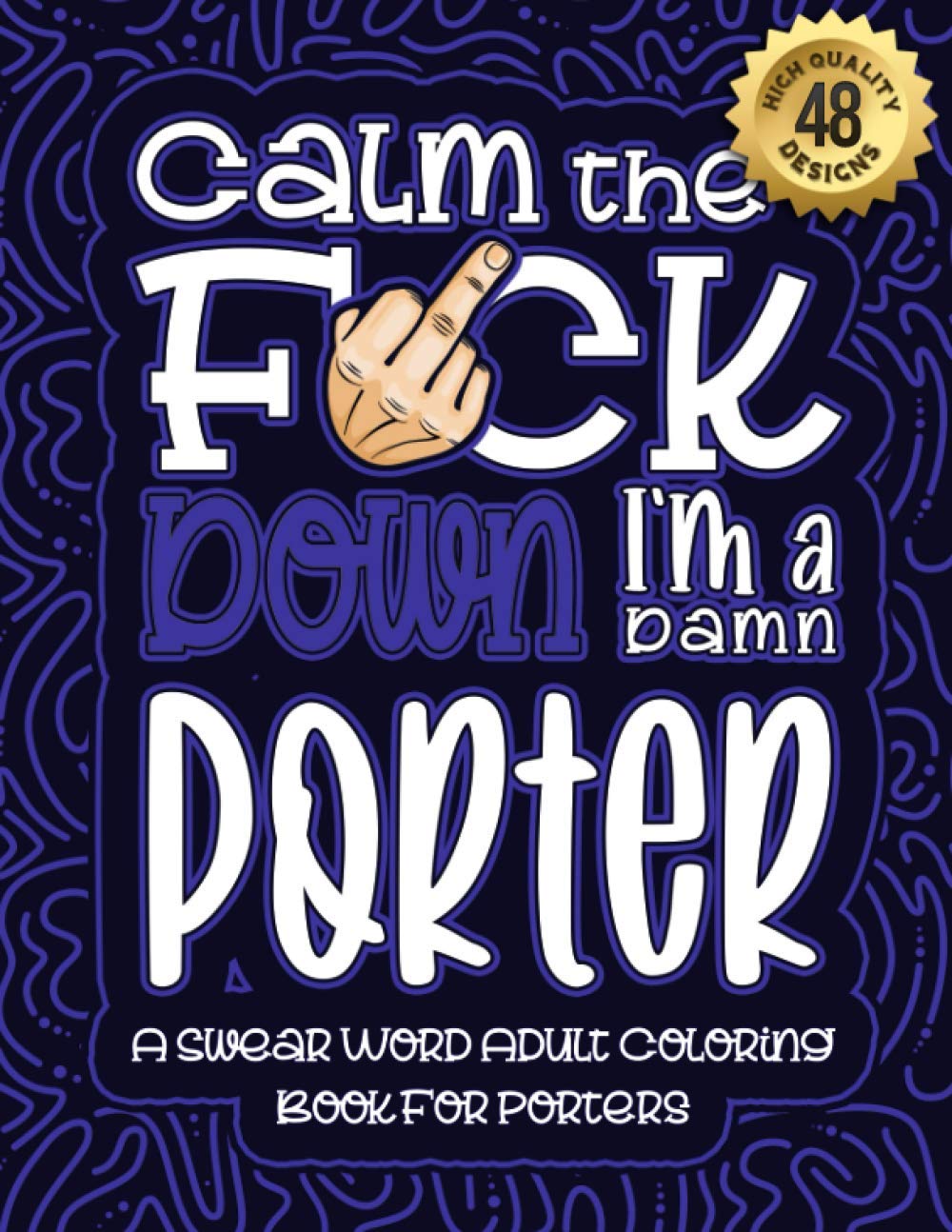 Calm The F*ck Down I'm a porter: Swear Word Coloring Book For Adults: Humorous job Cusses, Snarky Comments, Motivating Quotes & Relatable porter... & Relaxation Mindful Book For Grown-ups baixar o livro de graça