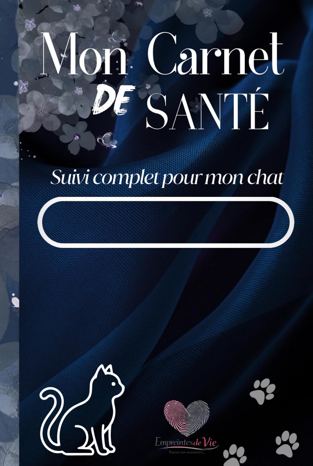 Mon Carnet de Santé: Suivi complet pour mon Chat (French Edition)