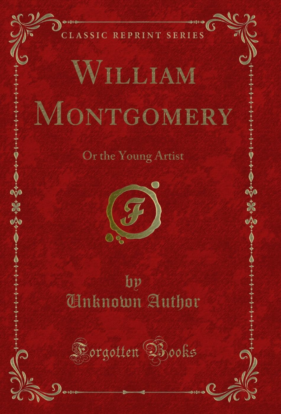 ler totalmente William Montgomery: Or the Young Artist (Classic Reprint) (English Edition)