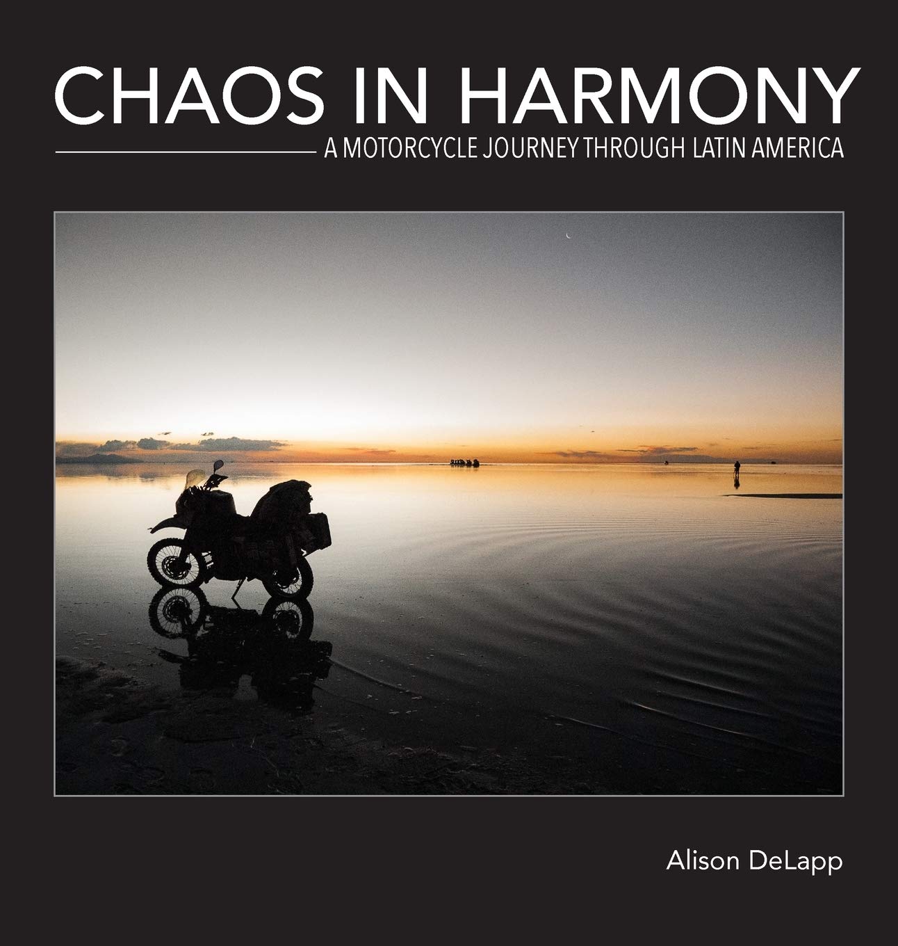ler totalmente Chaos In Harmony: A Motorcycle Journey Through Latin America