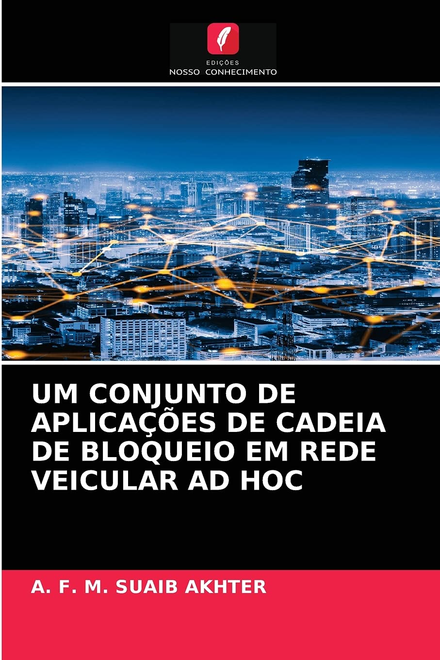 UM CONJUNTO DE APLICAÇÕES DE CADEIA DE BLOQUEIO EM REDE VEICULAR AD HOC baixar o livro de graça