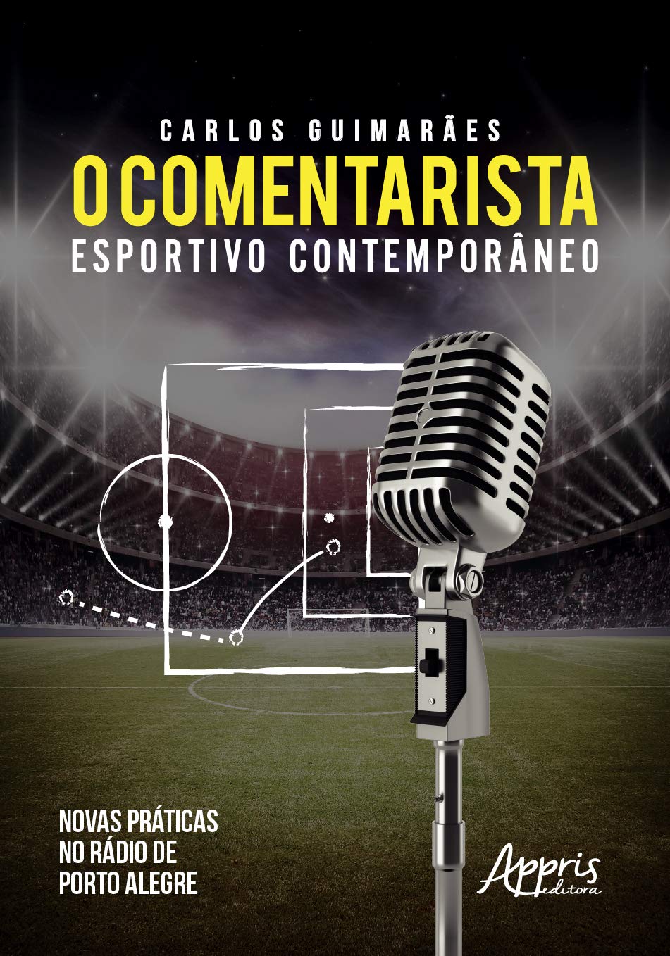 O comentarista esportivo contemporâneo: novas práticas no rádio de porto alegre baixar livro de graça