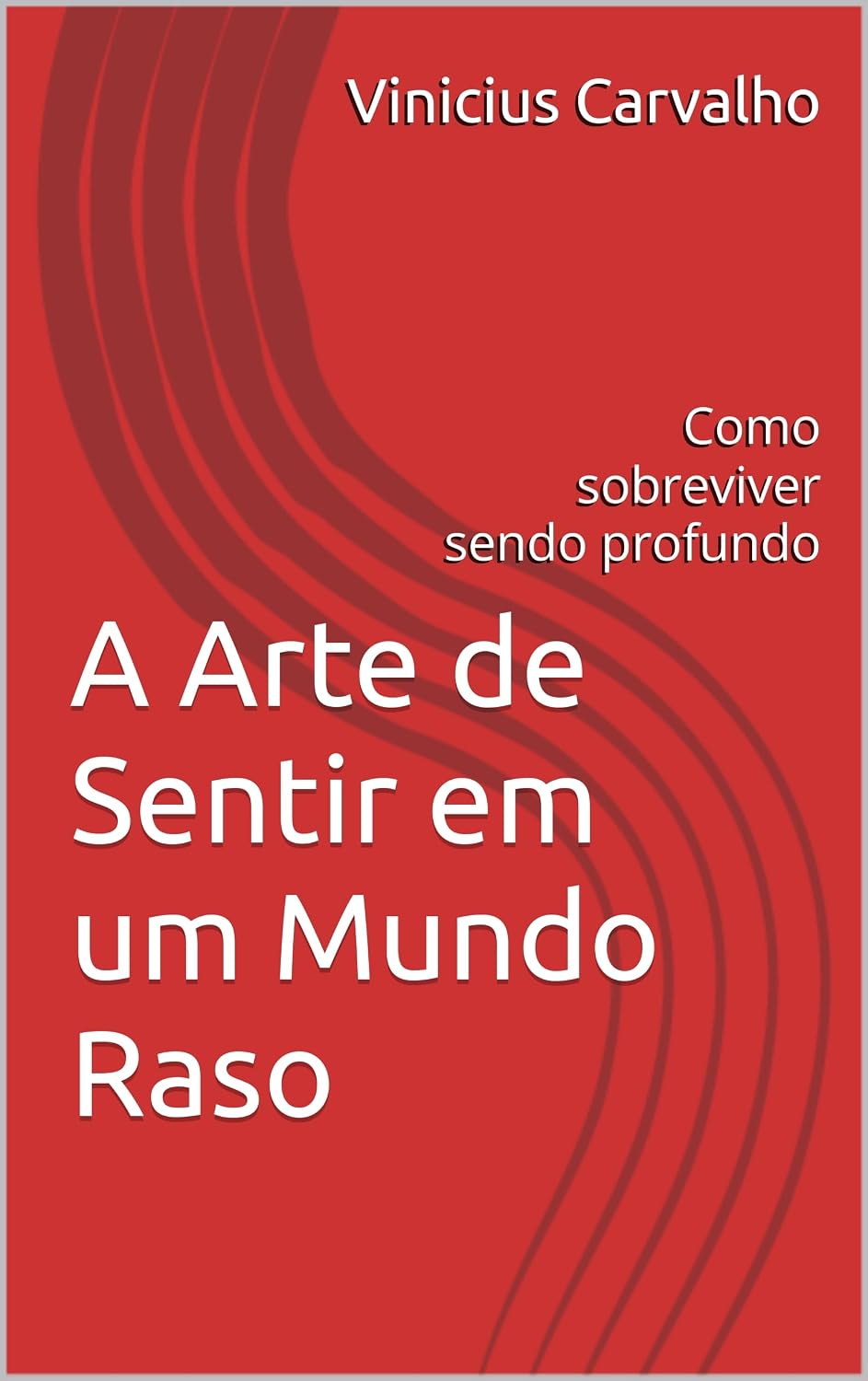 capítulo por capítulo baixar A Arte de Sentir em um Mundo Raso: Como sobreviver sendo profundo