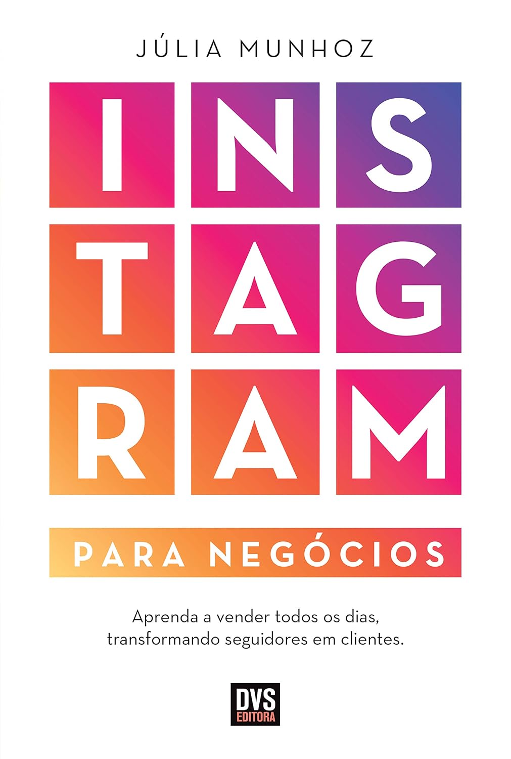 Instagram para Negócios: Aprenda a vender todos os dias transformando seguidores em clientes baixar o livro de graça