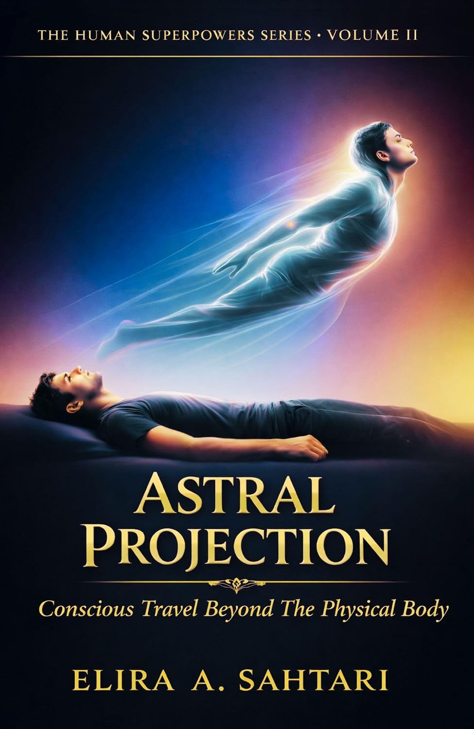 ler totalmente ASTRAL PROJECTION Conscious Travel Beyond the Physical Body, Volume II: The Raw Truth About The Phenomena and Answers To Authentic Astral Projecting Safely... HUMAN SUPERPOWERS SERIES) (English Edition)
