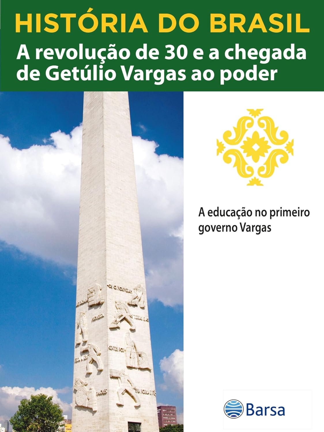 capítulo por capítulo baixar História do Brasil - Livro III - A Revolução De 30 E A Chegada De Getúlio Vargas Ao Poder A Educação No Primeiro Governo Vargas