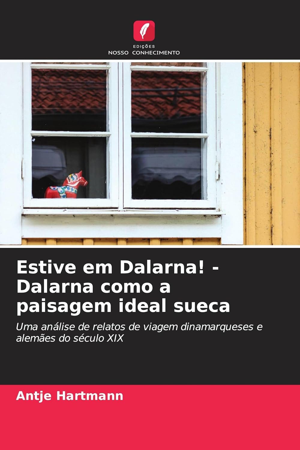 Estive em Dalarna! - Dalarna como a paisagem ideal sueca: Uma análise de relatos de viagem dinamarqueses e alemães do século XIX baixar o livro de graça