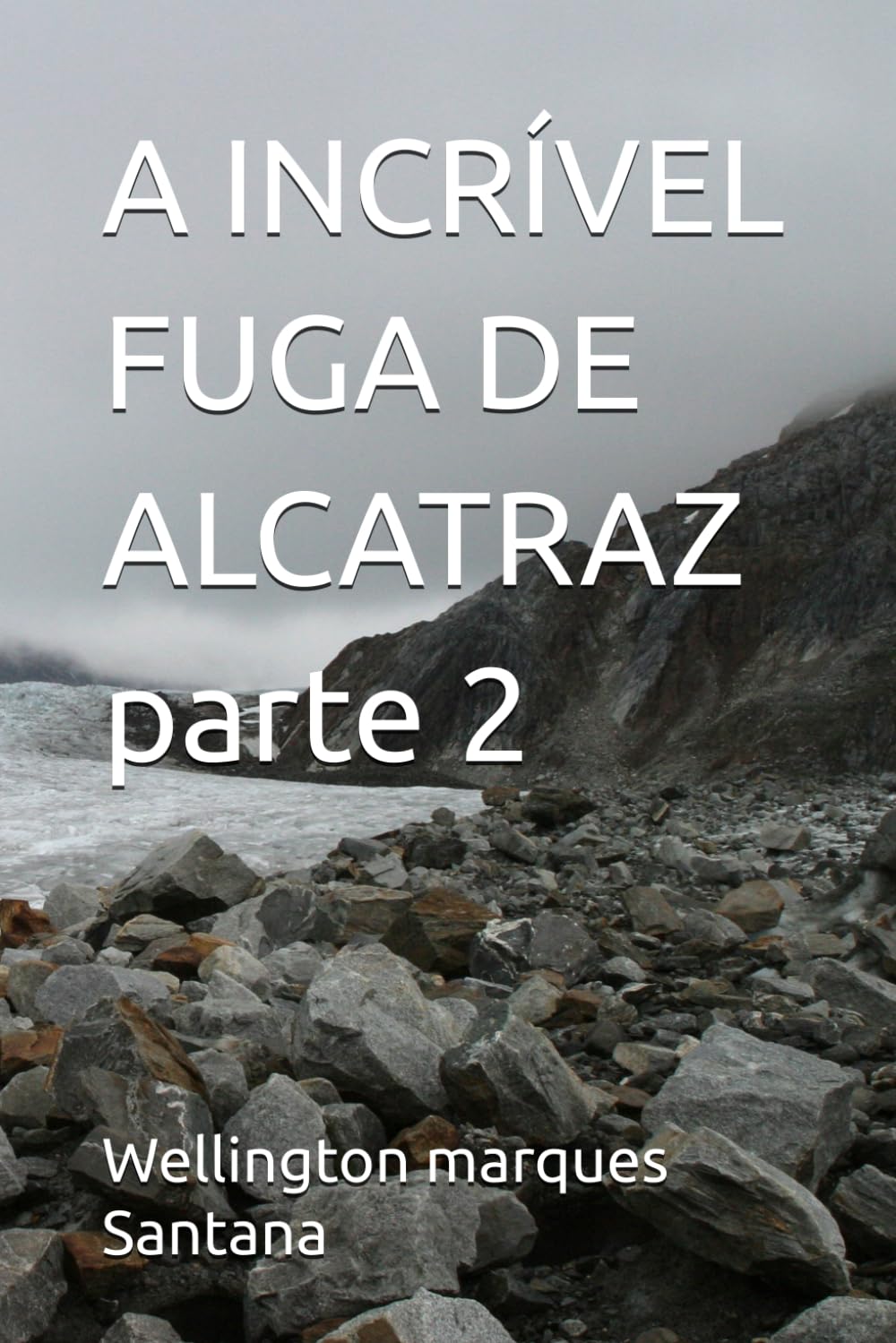 capítulo por capítulo baixar A INCRÍVEL FUGA DE ALCATRAZ parte 2 (Portuguese Edition)
