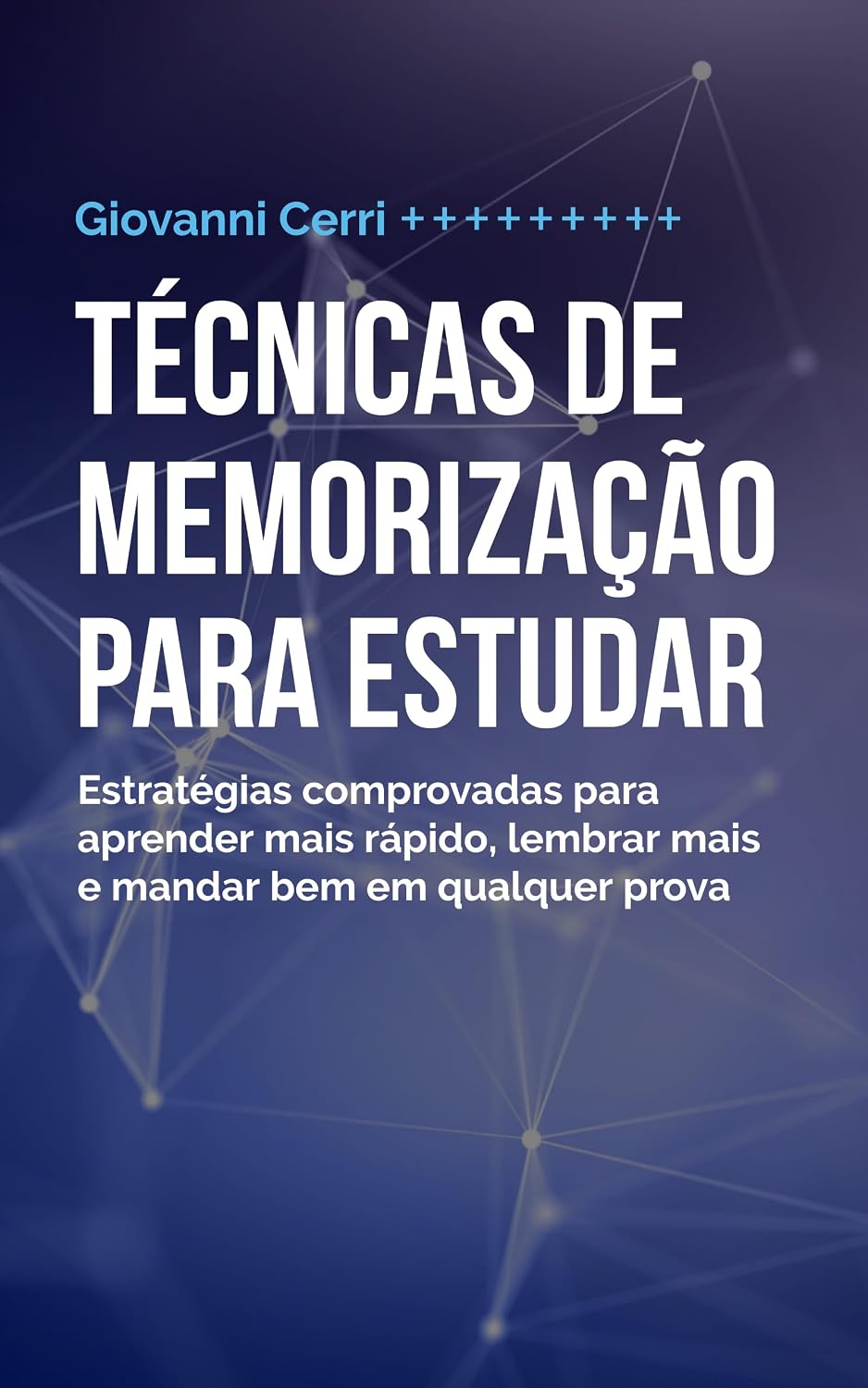 Técnicas de memorização para estudar: Estratégias comprovadas para aprender mais rápido, lembrar mais e mandar bem em qualquer prova baixar o livro de graça