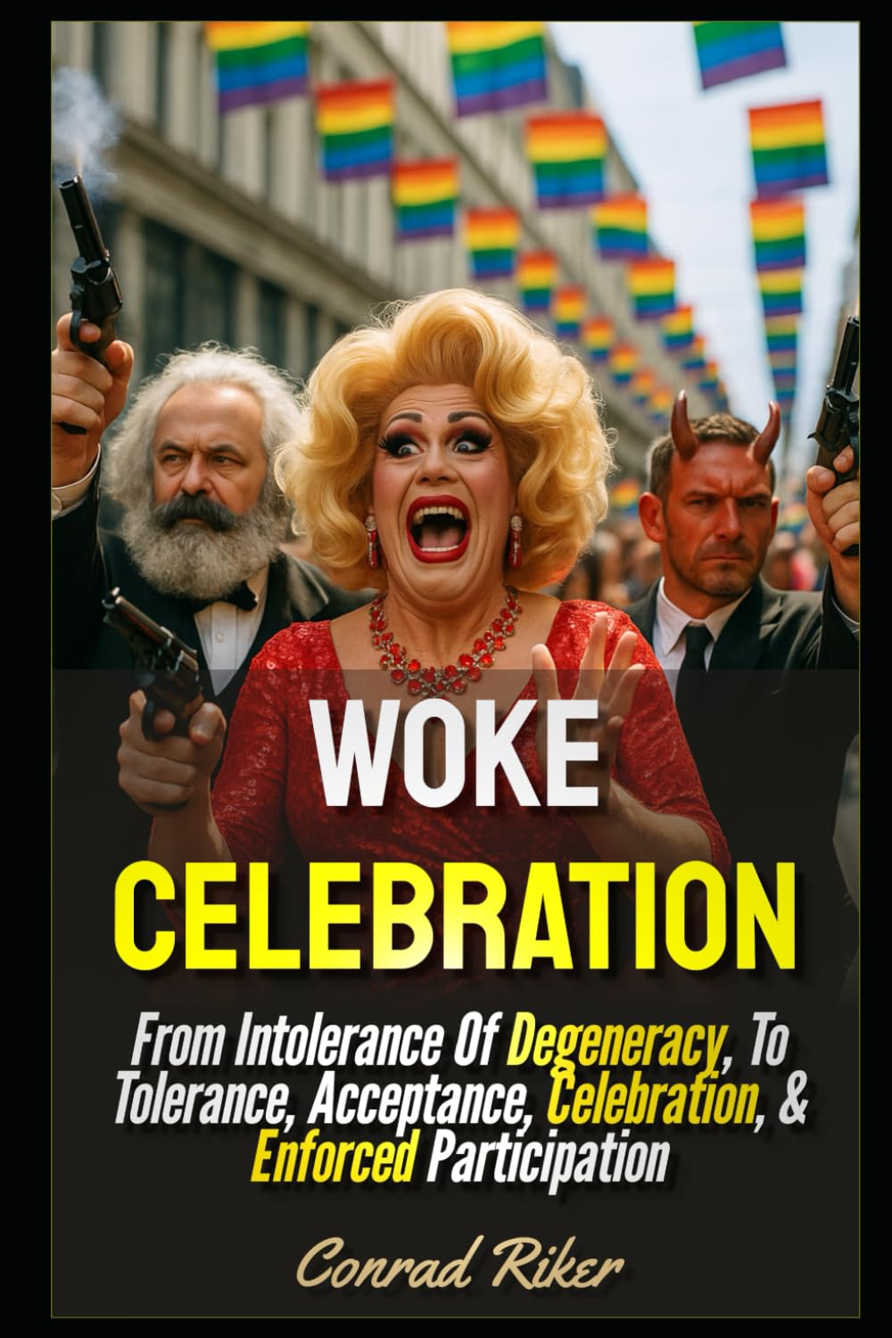 Woke Celebration: From Intolerance Of Degeneracy, To Tolerance, Acceptance, Celebration, & Enforced Participation baixar livro de graça