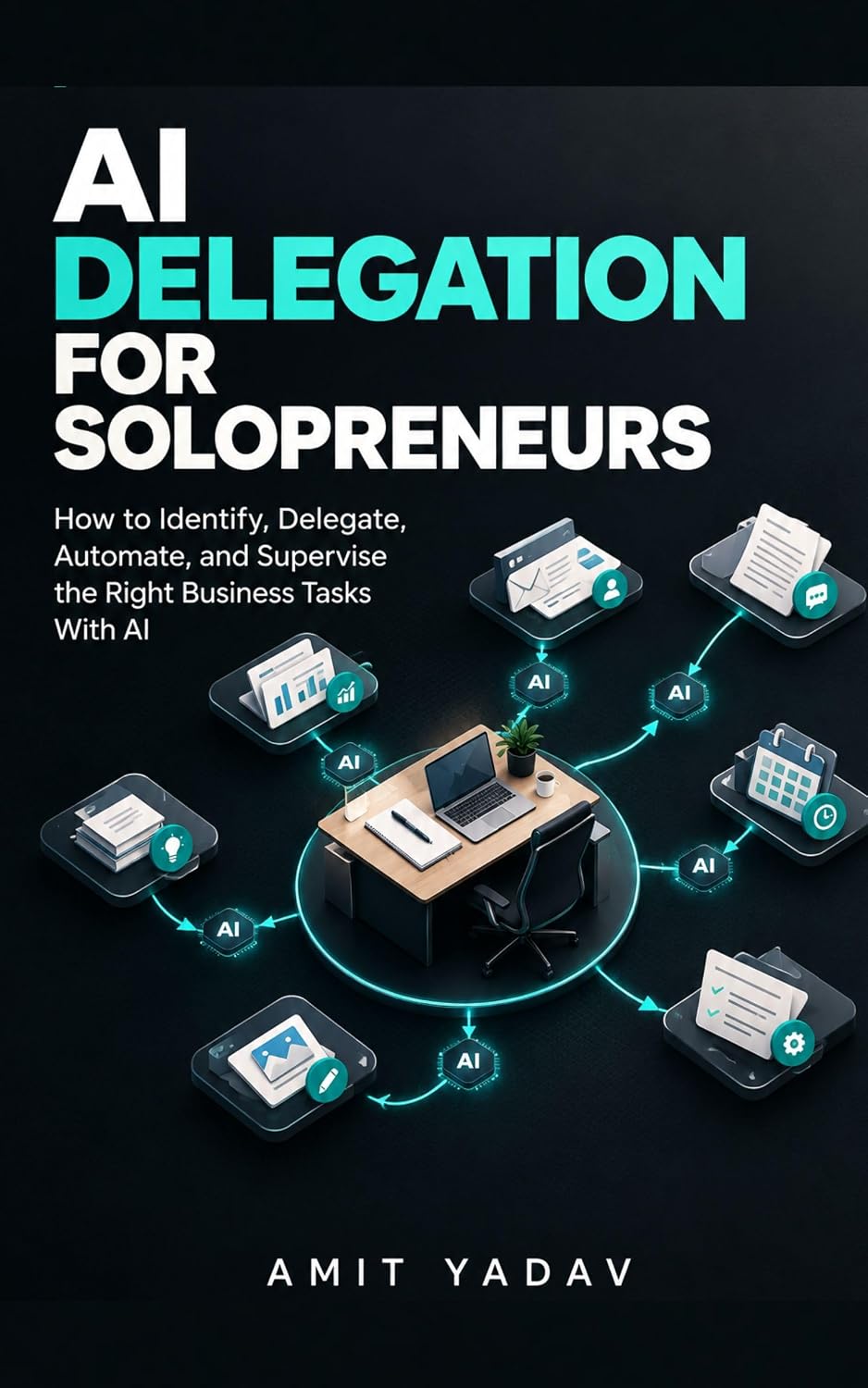 AI Delegation for Solopreneurs: How to Identify, Delegate, Automate, and Supervise the Right Business Tasks With AI (English Edition) baixar livro de graça