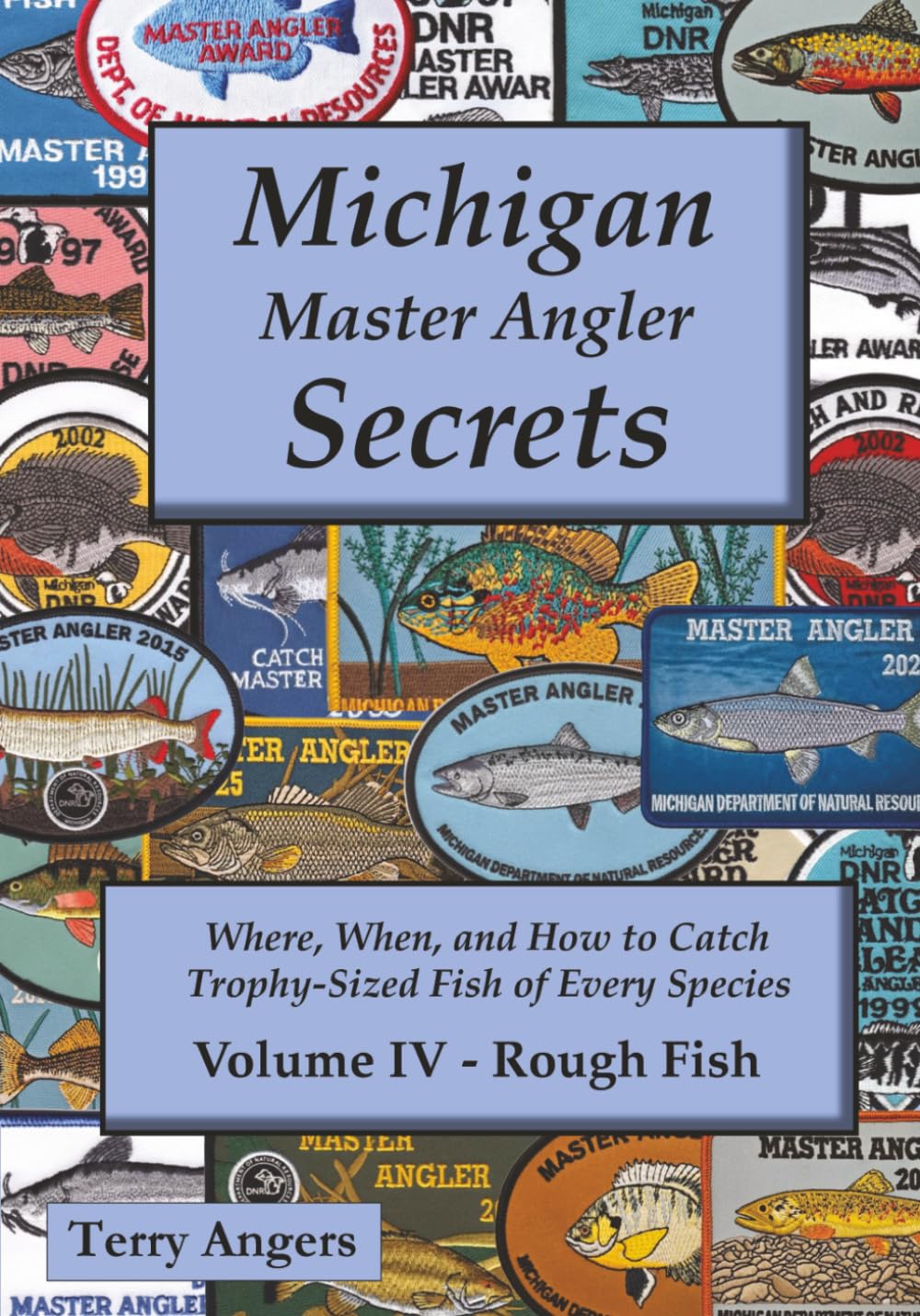 Michigan Master Angler Secrets - COLOR - Volume IV - Rough Fish: Where, When, and How to Catch Trophy-Sized Fish of Every Species: 4 baixar o livro de graça