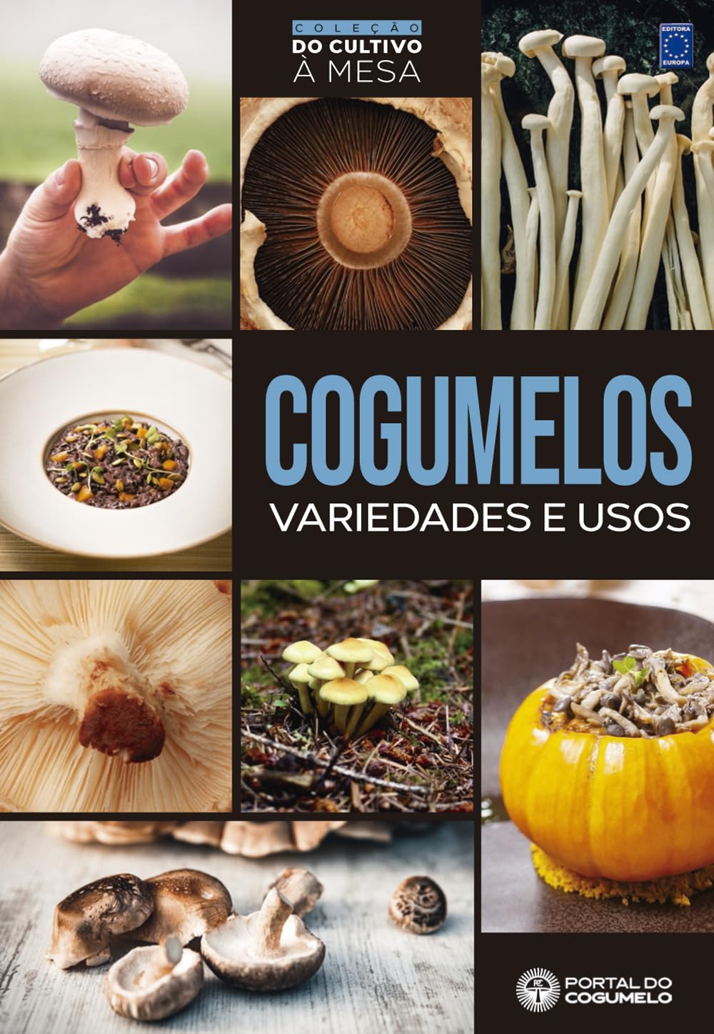 Cogumelos - Variedades e Usos - Coleção do Cultivo à Mesa