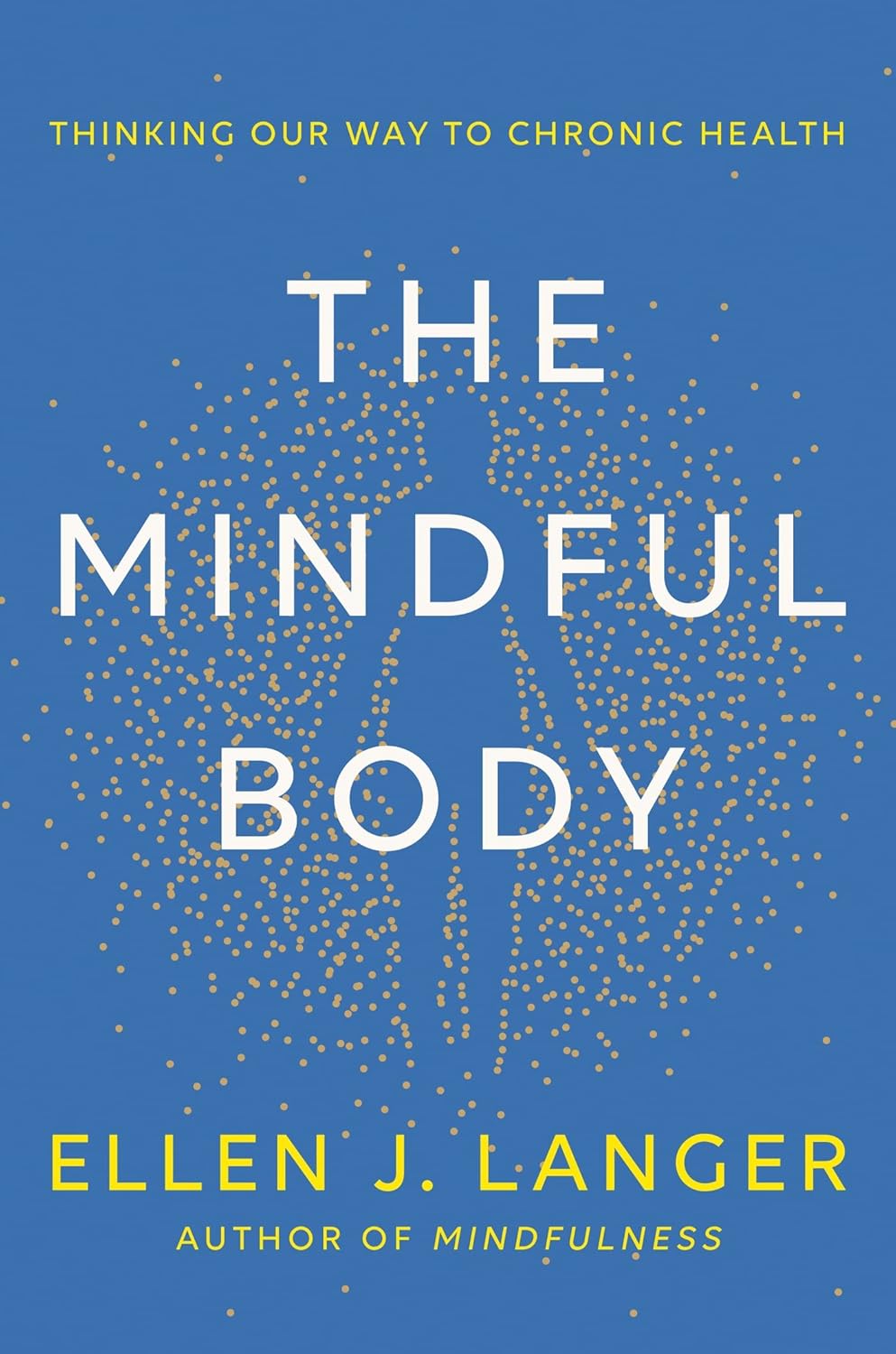 The Mindful Body: Thinking Our Way to Lasting Health (English Edition) baixar o livro de graça