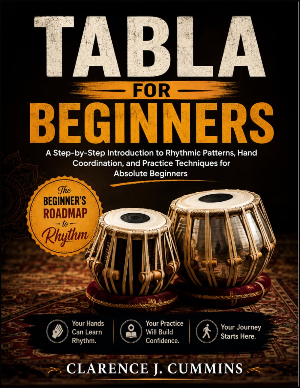 ler totalmente Tabla for Beginners: A Step-by-Step Introduction to Rhythmic Patterns, Hand Coordination, and Practice Techniques for Absolute Beginners