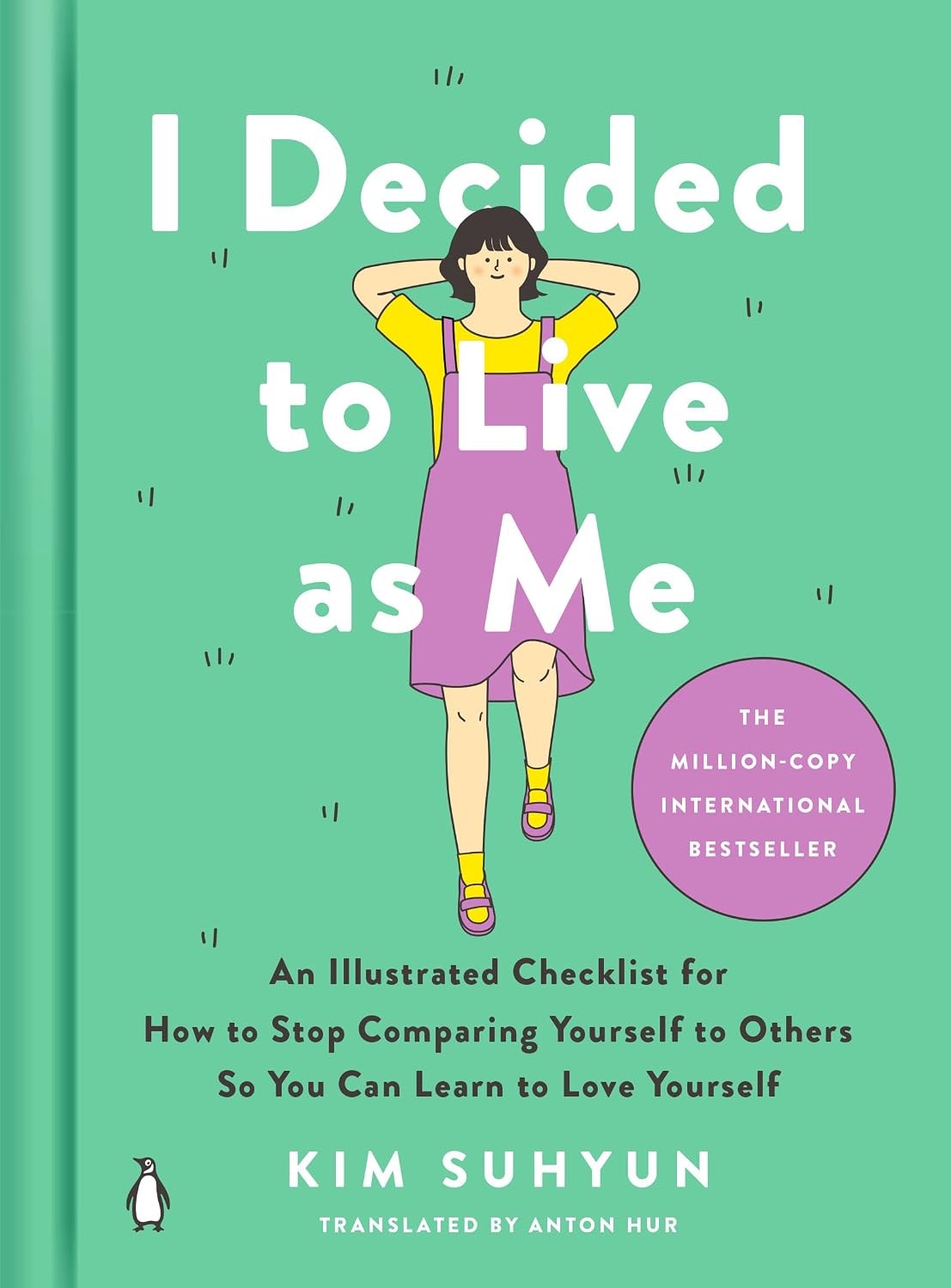 I Decided to Live as Me: An Illustrated Checklist for How to Stop Comparing Yourself to Others So You Can Learn to Love Yourself (English Edition) baixar livro de graça