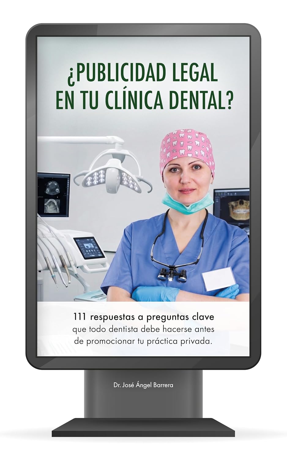 ler totalmente ¿Publicidad legal en tu Clínica Dental?: 111 respuestas a preguntas clave que todo dentista debe hacerse antes de promocionar tu práctica privada. (Spanish Edition)