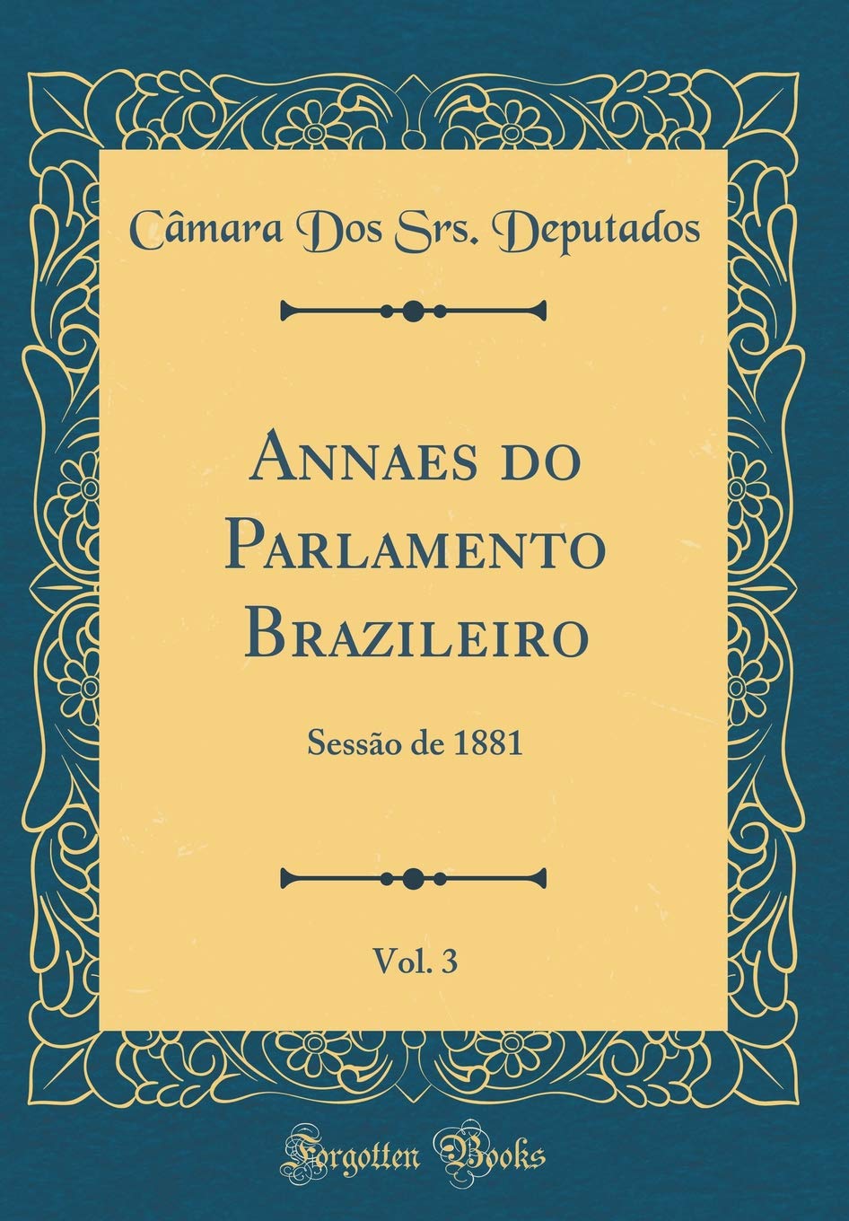 capítulo por capítulo baixar Annaes do Parlamento Brazileiro, Vol. 3: Sessão de 1881 (Classic Reprint)