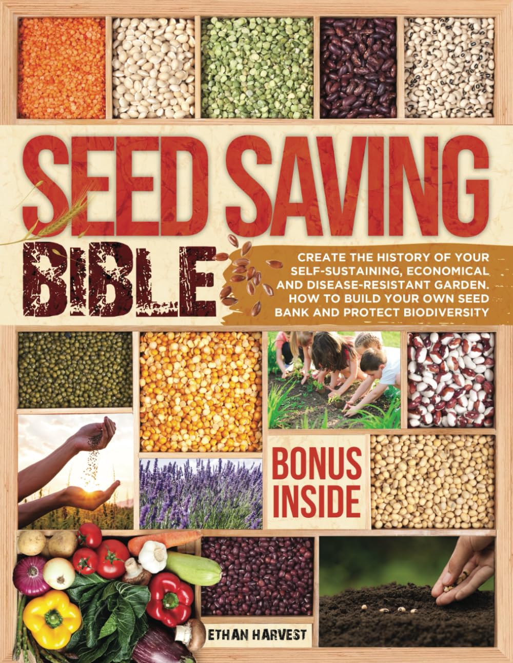 ler totalmente Seed Saving Bible: Create the History of Your Self-Sustaining, Economical and Disease-Resistant Garden. How to Build Your Own Seed Bank and Protect Biodiversity