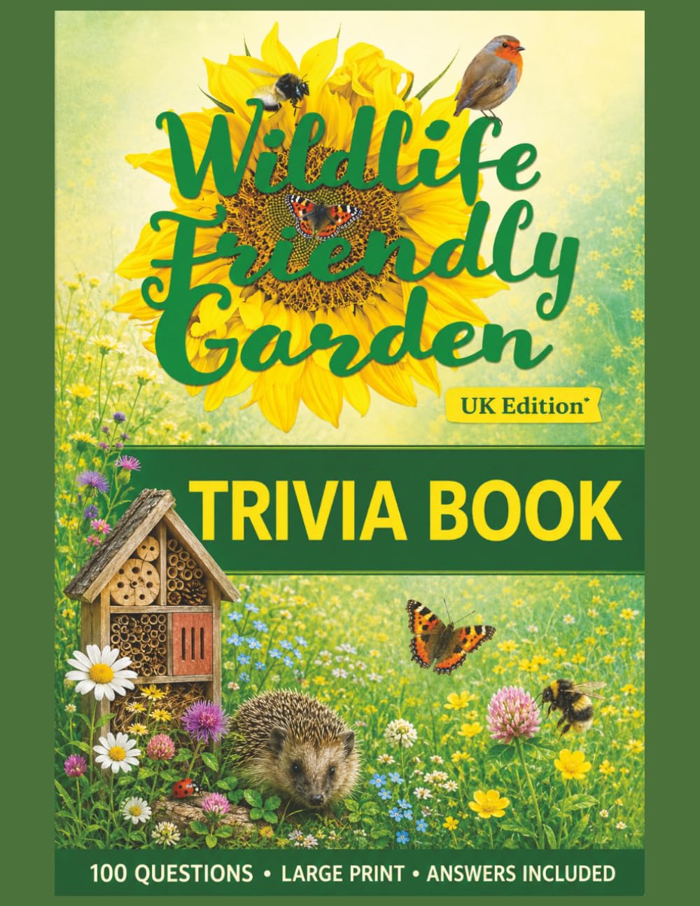 Wildlife Friendly Garden Trivia Book – UK Edition: 100 Fascinating Questions About British Garden Birds, Bees, Butterflies, Plants and Wildlife (Wildlife & Nature Puzzle Collection) baixar o livro de graça
