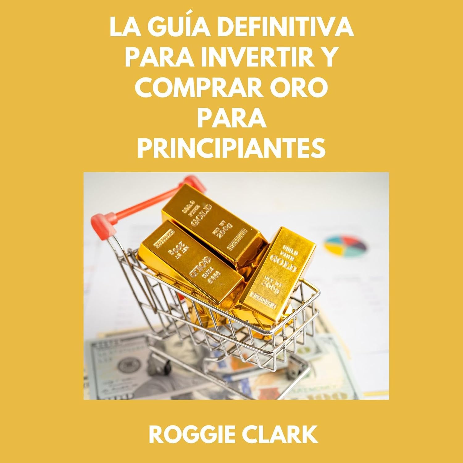 capítulo por capítulo baixar La Guía Definitiva Para Invertir Y Comprar Oro Para Principiantes: Aprende Cómo Invertir En Metales Preciosos Como El Oro En Lingotes Para Proteger Tus Finanzas Y Tu Patrimonio. (Spanish Edition)