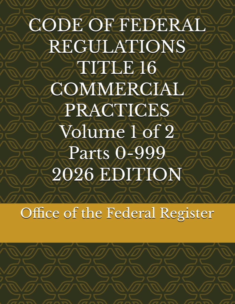 capítulo por capítulo baixar CODE OF FEDERAL REGULATIONS TITLE 16 COMMERCIAL PRACTICES Volume 1 of 2 Parts 0-999 2026 EDITION