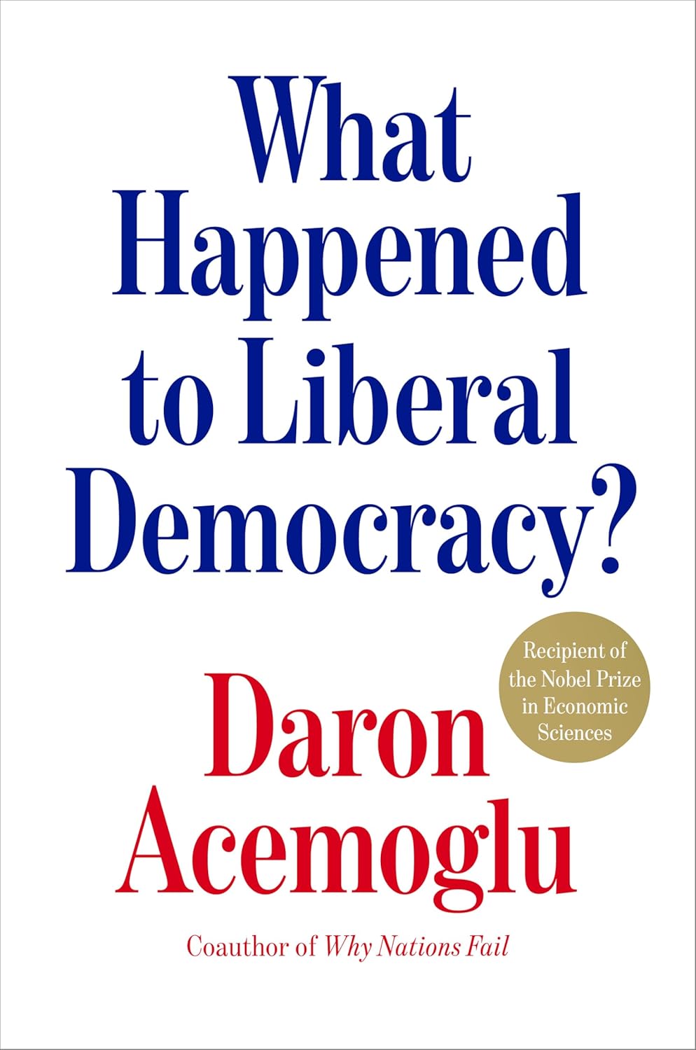 What Happened to Liberal Democracy?: Remaking a Politics of Shared Prosperity (English Edition) baixar livro de graça