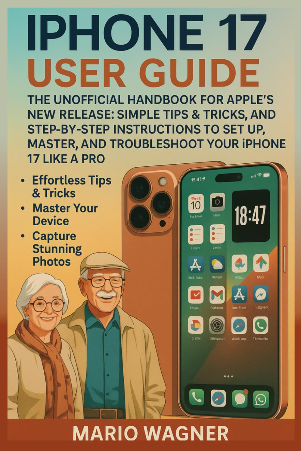 IPhone 17 User Guide: The Unofficial Handbook for Apple’s New Release: Simple Tips & Tricks, and Step-by-Step Instructions to Set Up, Master, and Troubleshoot Your IPhone 17 Like a Pro baixar o livro de graça