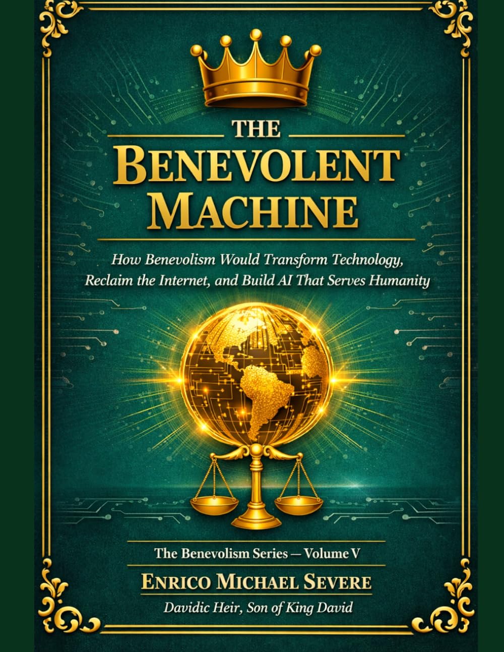 THE BENEVOLENT MACHINE: How Benevolism Would Transform Technology, Reclaim the Internet, and Build AI That Serves Humanity baixar o livro de graça