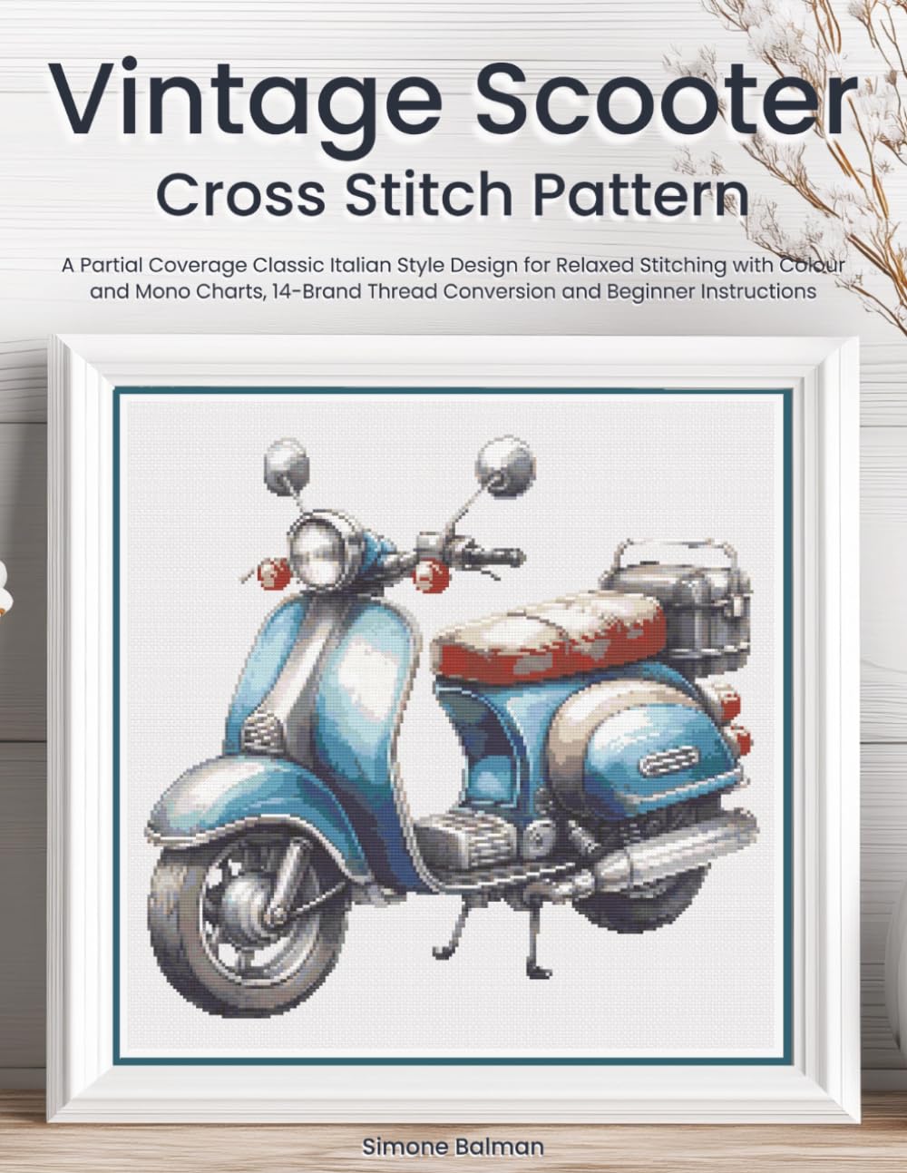 ler totalmente Vintage Scooter Cross Stitch Pattern: A Partial Coverage Classic Italian Style Design for Relaxed Stitching with Colour and Mono Charts, 14-Brand Thread Conversion and Beginner Instructions