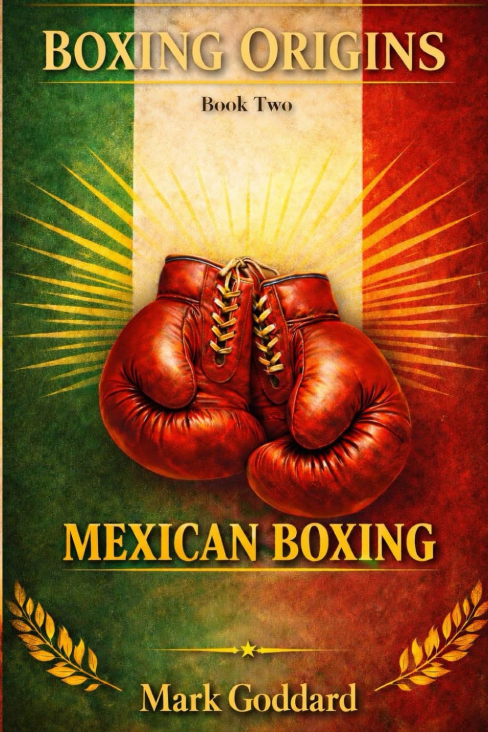 BOXING ORIGINS Book Two: MEXICAN BOXING Pressure, Body Work, Warrior Ethos: The Pressure Fighting Tradition, Body Punching Mastery, and Warrior Culture Behind Mexico’s Greatest Fighters baixar livro de graça