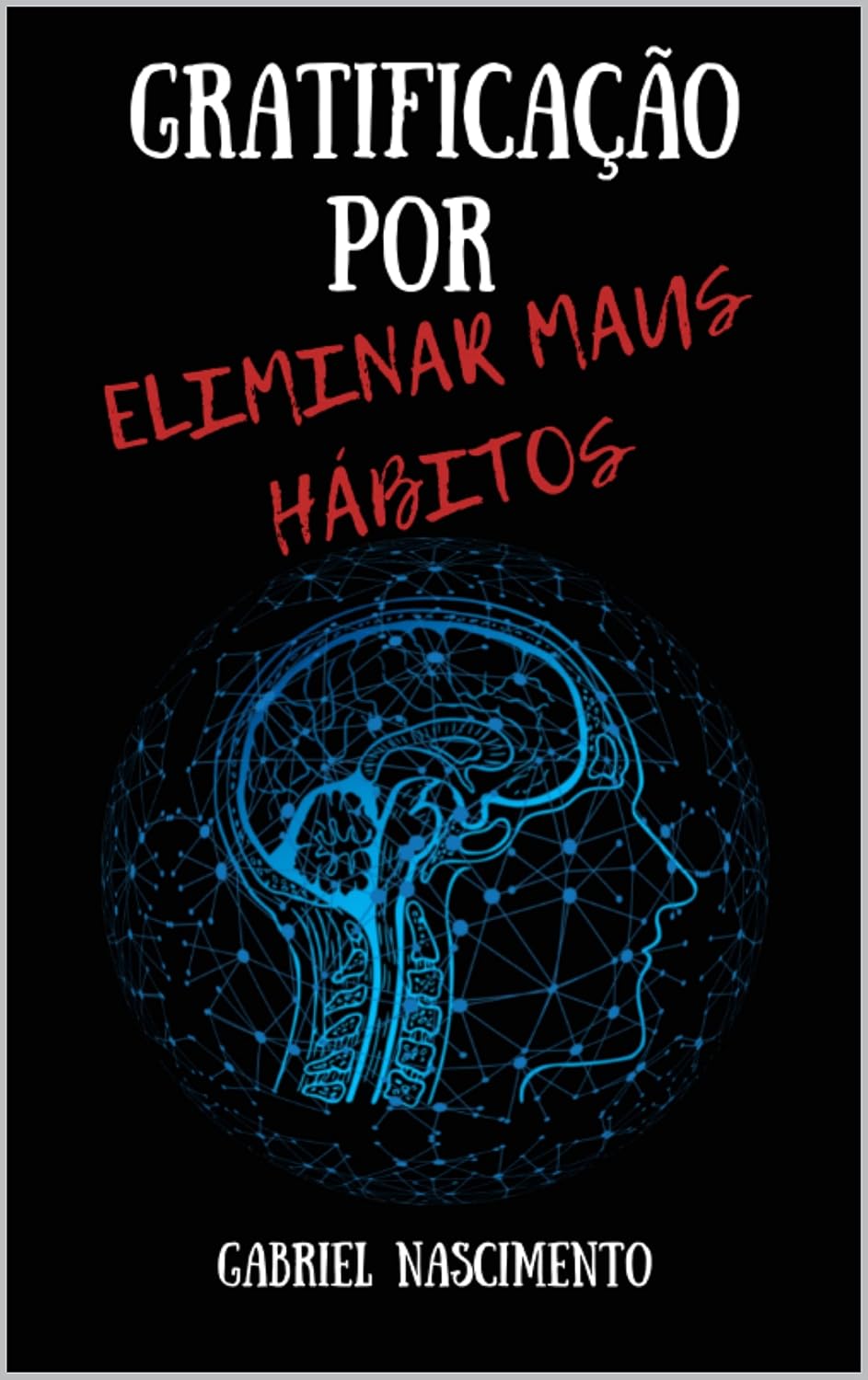 Gratificação Por Eliminar Maus Hábitos baixar livro de graça