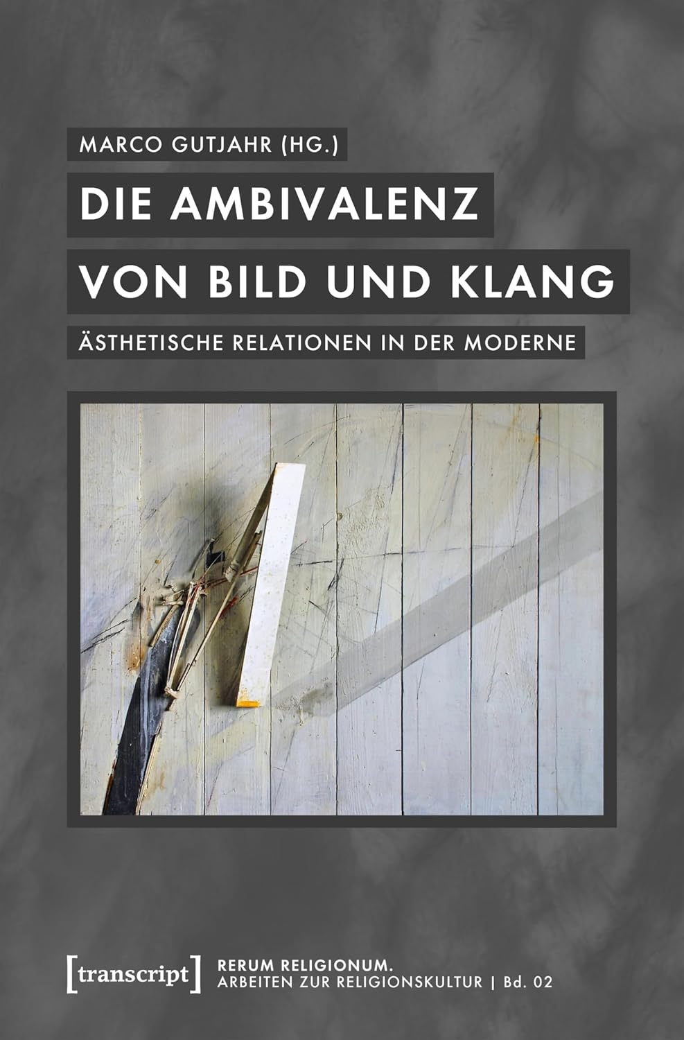 capítulo por capítulo baixar Die Ambivalenz von Bild und Klang: Ästhetische Relationen in der Moderne (rerum religionum. Arbeiten zur Religionskultur 2) (German Edition)