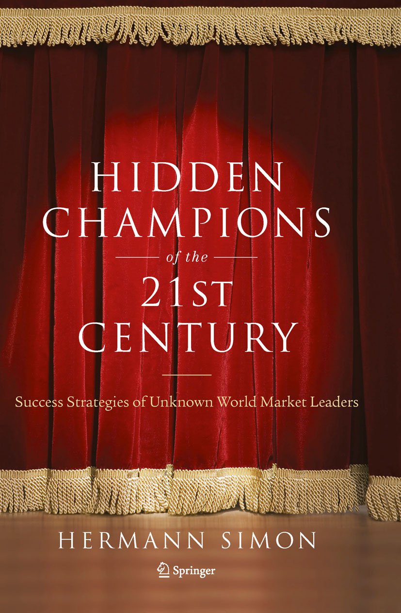 ler totalmente Hidden Champions of the Twenty-First Century: The Success Strategies of Unknown World Market Leaders (English Edition)
